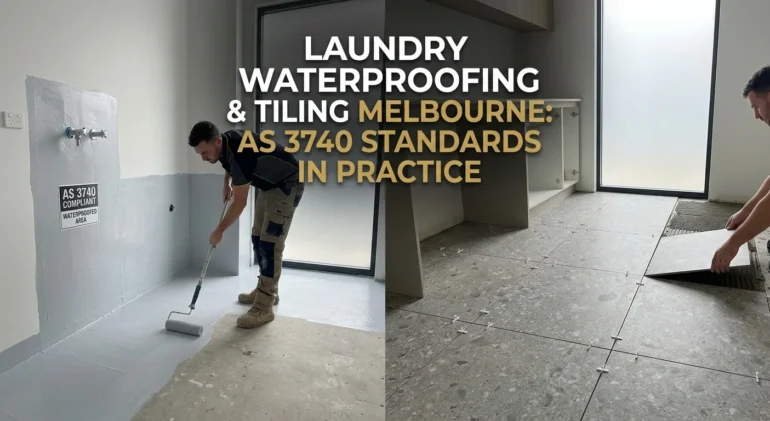 Laundry Waterproofing & Tiling Melbourne: What the Australian Standards Require & How to Get It Right