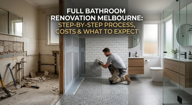 Full Bathroom Renovation Melbourne: Step-by-Step Process, Costs & What to Expect in 2026